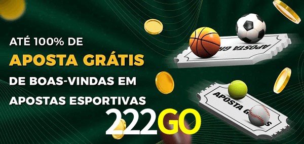 222GO Ate 100% de Aposta Gratis