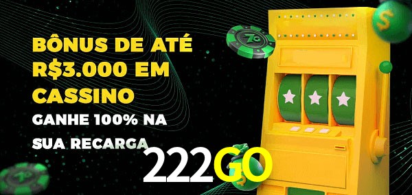 222GO melhor bônus de depósito